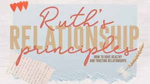 Ruth's Relationship Principles