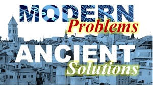 Modern Problems, Ancient Solutions
